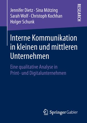 Interne Kommunikation in kleinen und mittleren Unternehmen Eine qualitative Analyse in Print- und Digitalunternehmen