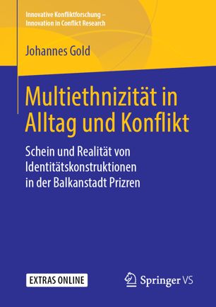 Multiethnizität in Alltag und Konflikt Schein und Realität von Identitätskonstruktionen in der Balkanstadt Prizren