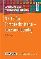 Nx 12 F�r Fortgeschrittene ‒ Kurz Und B�ndig