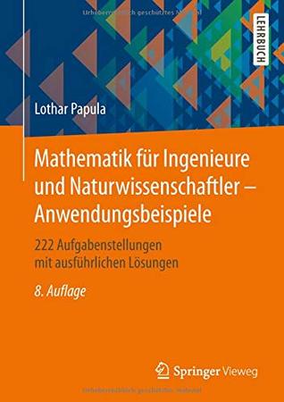 Mathematik für Ingenieure und Naturwissenschaftler - Anwendungsbeispiele