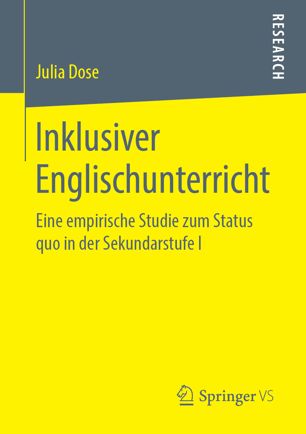 Inklusiver Englischunterricht Eine empirische Studie zum Status quo in der Sekundarstufe I