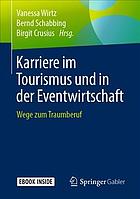 Karriere im Tourismus und in der Eventwirtschaft Wege zum Traumberuf