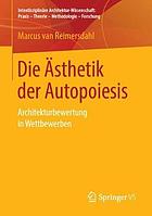 Die Ästhetik der Autopoiesis : Architekturbewertung in Wettbewerben