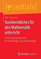 Handwerkliches für den Mathematikunterricht Für Lehramtsstudierende, Berufseinsteiger und Seiteneinsteiger