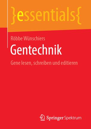 Gentechnik : Gene lesen, schreiben und editieren