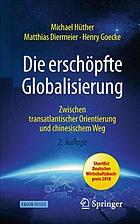 Die erschöpfte Globalisierung zwischen transatlantischer Orientierung und chinesischem Weg