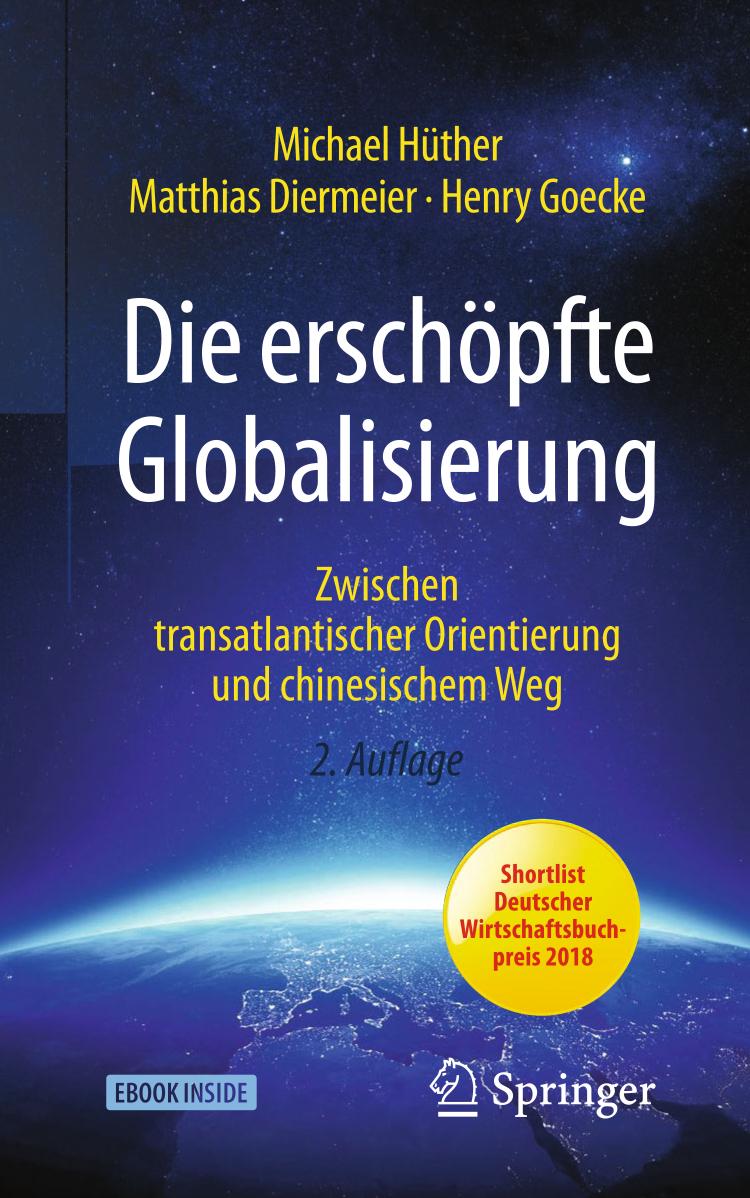 Die erschöpfte Globalisierung Zwischen transatlantischer Orientierung und chinesischem Weg