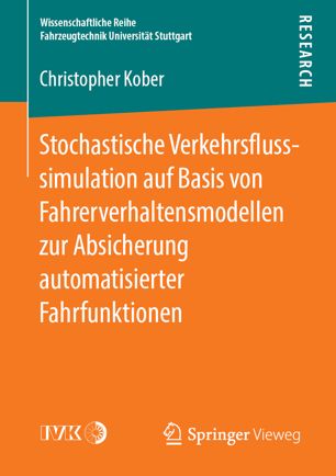 Stochastische Verkehrsflusssimulation auf Basis von Fahrerverhaltensmodellen zur Absicherung automatisierter Fahrfunktionen