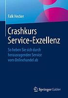 Crashkurs Service-Exzellenz : so heben Sie sich durch herausragenden Service im Onlinehandel ab