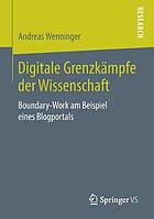 Digitale Grenzkämpfe der Wissenschaft Boundary-Work am Beispiel eines Blogportals