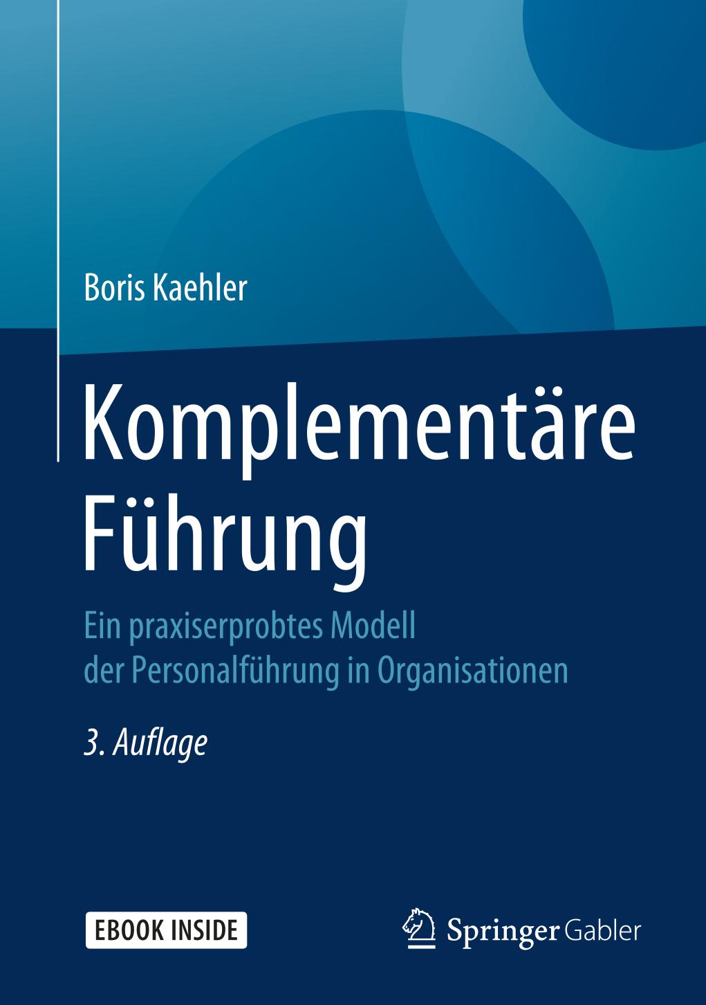 Komplementäre Führung ein praxiserprobtes Modell der Personalführung in Organisationen