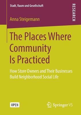 The Places Where Community Is Practiced