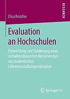 Evaluation an Hochschulen Entwicklung und Validierung eines verhaltensbasierten Messinventars zur studentischen Lehrveranstaltungsevaluation