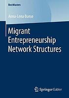 Migrant entrepreneurship network structures