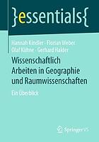 Wissenschaftlich Arbeiten in Geographie und Raumwissenschaften ein Überblick