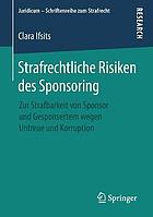 Strafrechtliche Risiken des Sponsoring : Zur Strafbarkeit von Sponsor und Gesponsertem wegen Untreue und Korruption