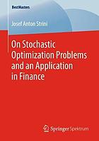 On stochastic optimization problems and an application in finance