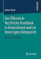 Der Öffentlich-Rechtliche Rundfunk in Deutschland und im Vereinigten Königreich ein Rechtsvergleich