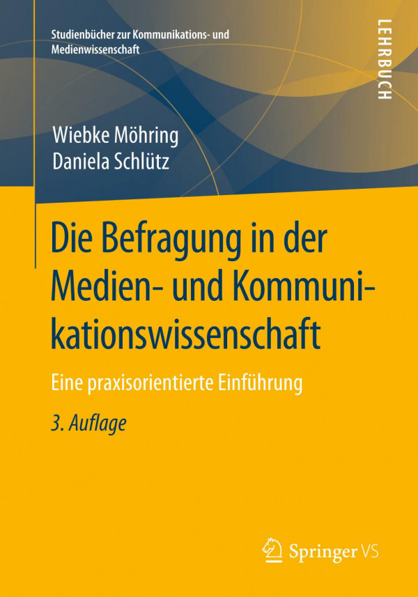 DIE BEFRAGUNG IN DER MEDIEN UND KOMMUNIKATIONSWISSENSCHAFT : eine ... praxisorientierte einfhrung.