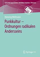 Punkkultur - ordnungen radikalen andersseins.