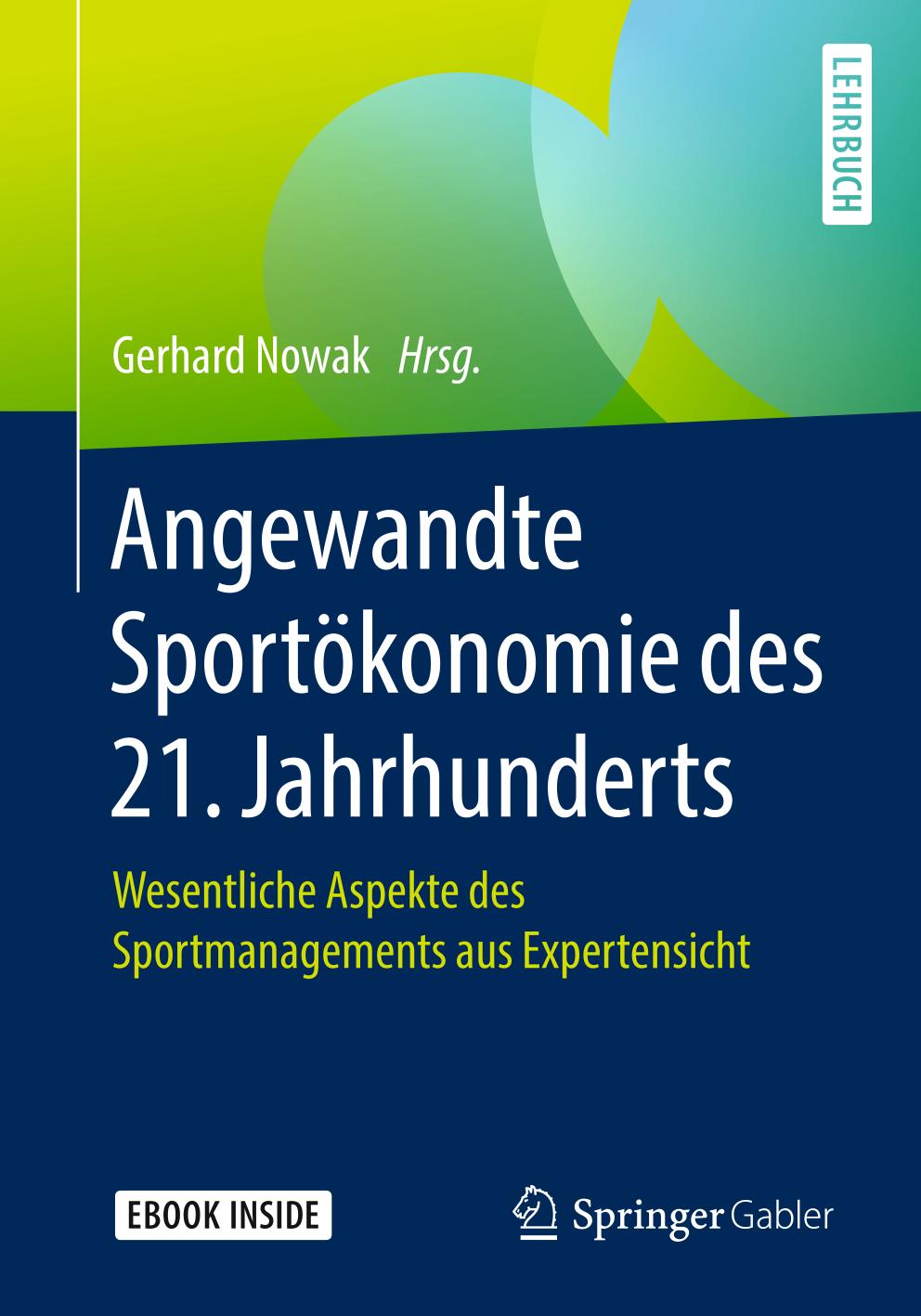 Angewandte sportökonomie des 21. jahrhunderts : wesentliche aspekte des sportmanagements aus expertensicht