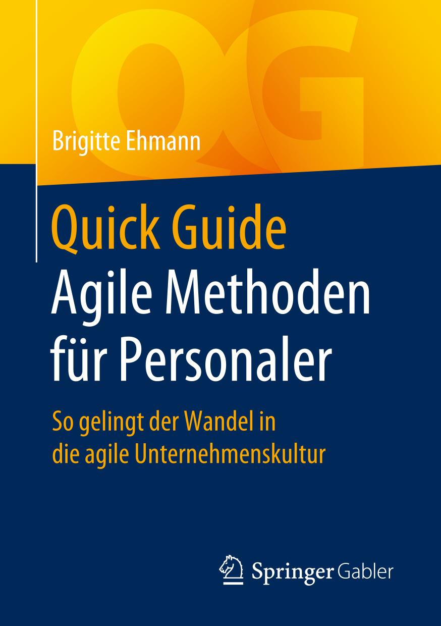 Quick Guide Agile Methoden Für Personaler : So Gelingt der Wandel in Die Agile Unternehmenskultur.