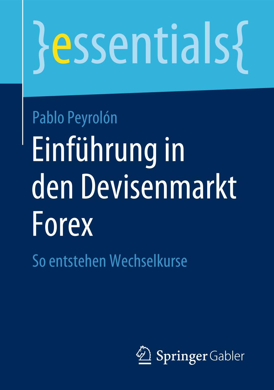 Einführung in Den Devisenmarkt Forex : So Entstehen Wechselkurse.