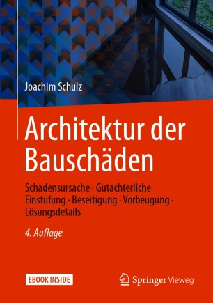 Architektur der Bauschäden : Schadensursache - Gutachterliche Einstufung - Beseitigung - Vorbeugung - Lösungsdetails