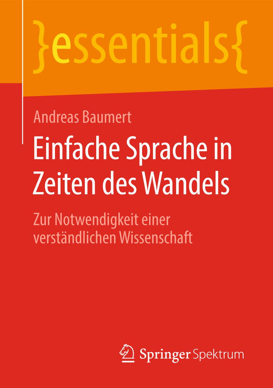 Einfache Sprache in Zeiten des Wandels : Zur Notwendigkeit Einer Verständlichen Wissenschaft.