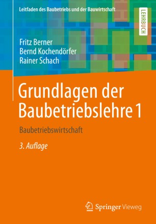 Grundlagen der Baubetriebslehre 1 Baubetriebswirtschaft