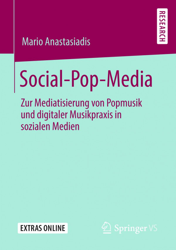 SOCIAL-POP-MEDIA : zur mediatisierung von popmusik und digitaler musikpraxis in sozialen medien.