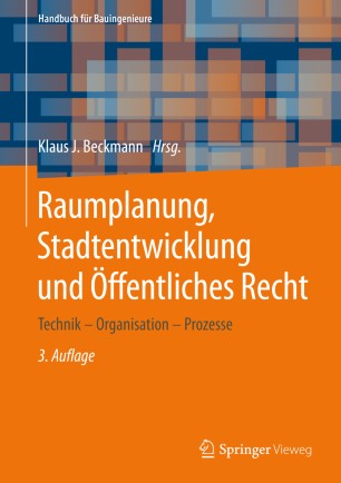 Raumplanung, Stadtentwicklung und Öffentliches Recht : Technik - Organisation - Prozesse