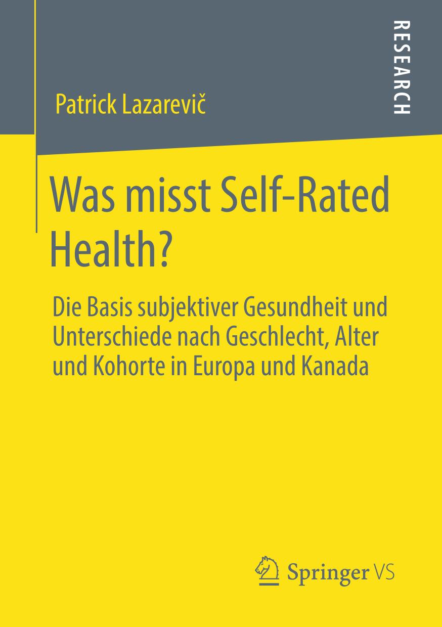 Was misst Self-Rated Health? : die Basis subjektiver Gesundheit und Unterschiede nach Geschlecht, Alter und Kohorte in Europa und Kanada
