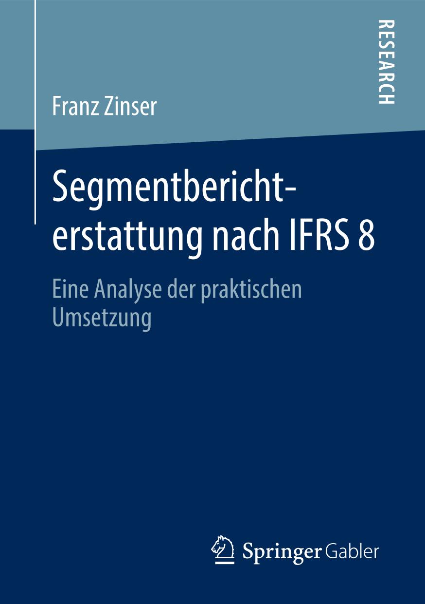 Segmentberichterstattung Nach IFRS 8 : Eine Analyse der Praktischen Umsetzung.