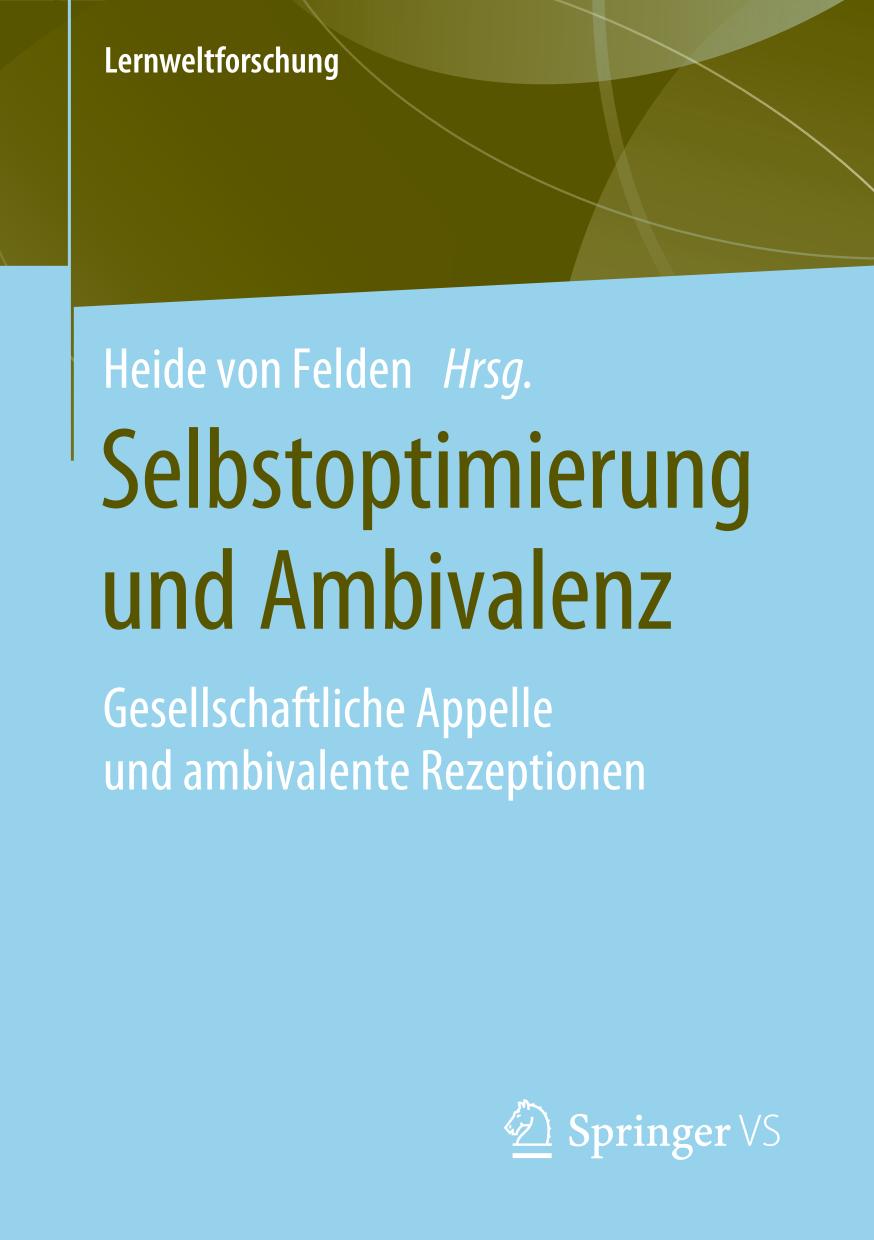 Selbstoptimierung und Ambivalenz Gesellschaftliche Appelle und ambivalente Rezeptionen