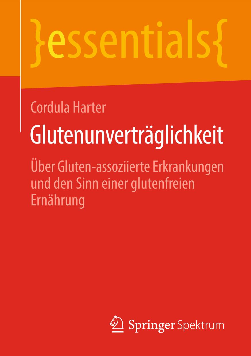 Glutenunverträglichkeit : Über Gluten-assoziierte Erkrankungen und den Sinn einer glutenfreien Ernährung