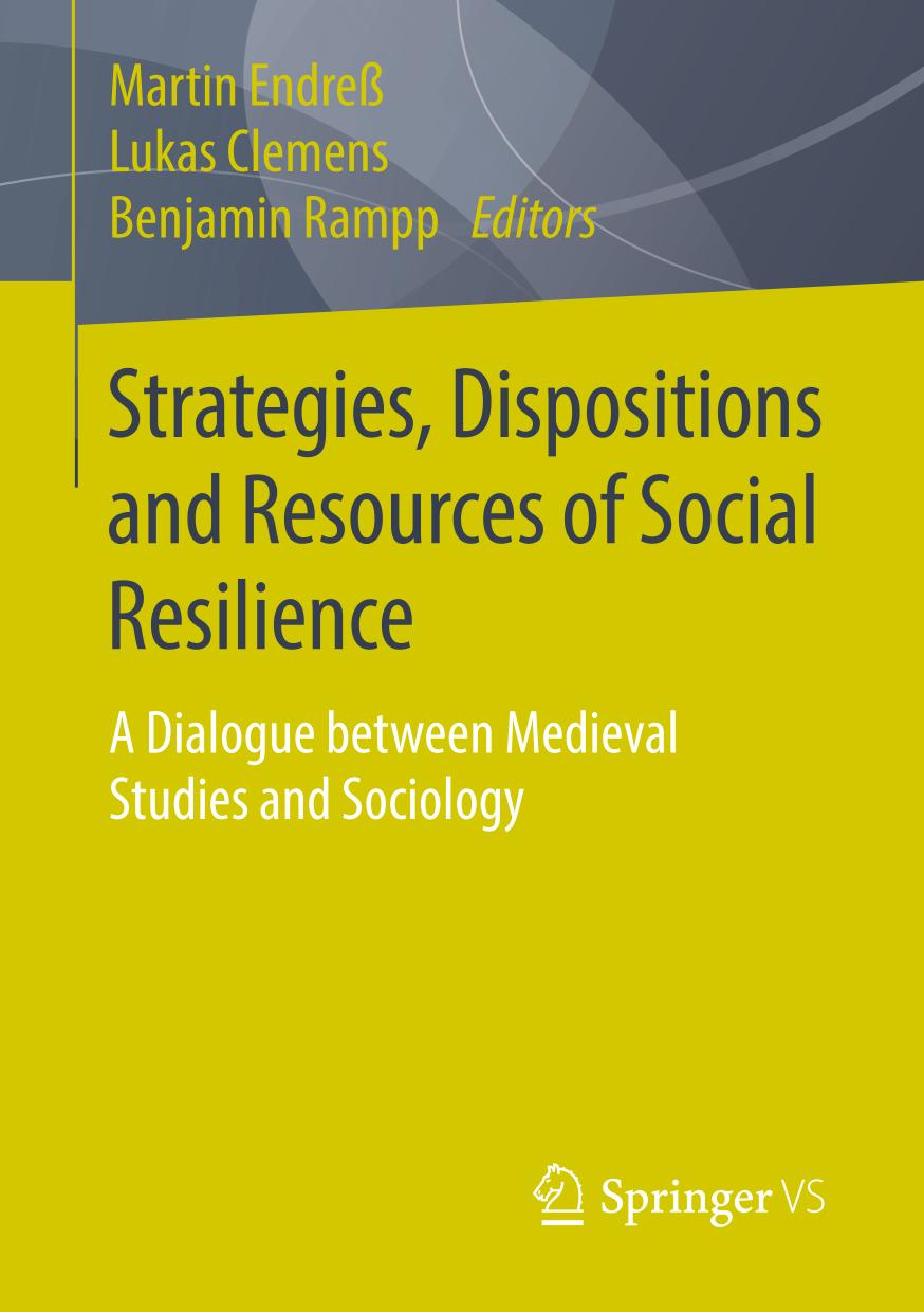 Strategies, Dispositions and Resources of Social Resilience : A Dialogue between Medieval Studies and Sociology