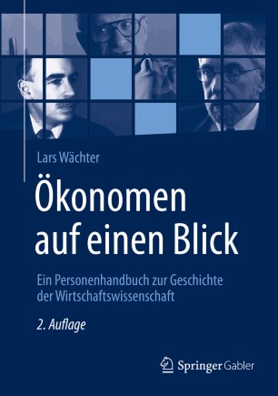 Ökonomen auf einen Blick : ein Personenhandbuch zur Geschichte der Wirtschaftswissenschaft