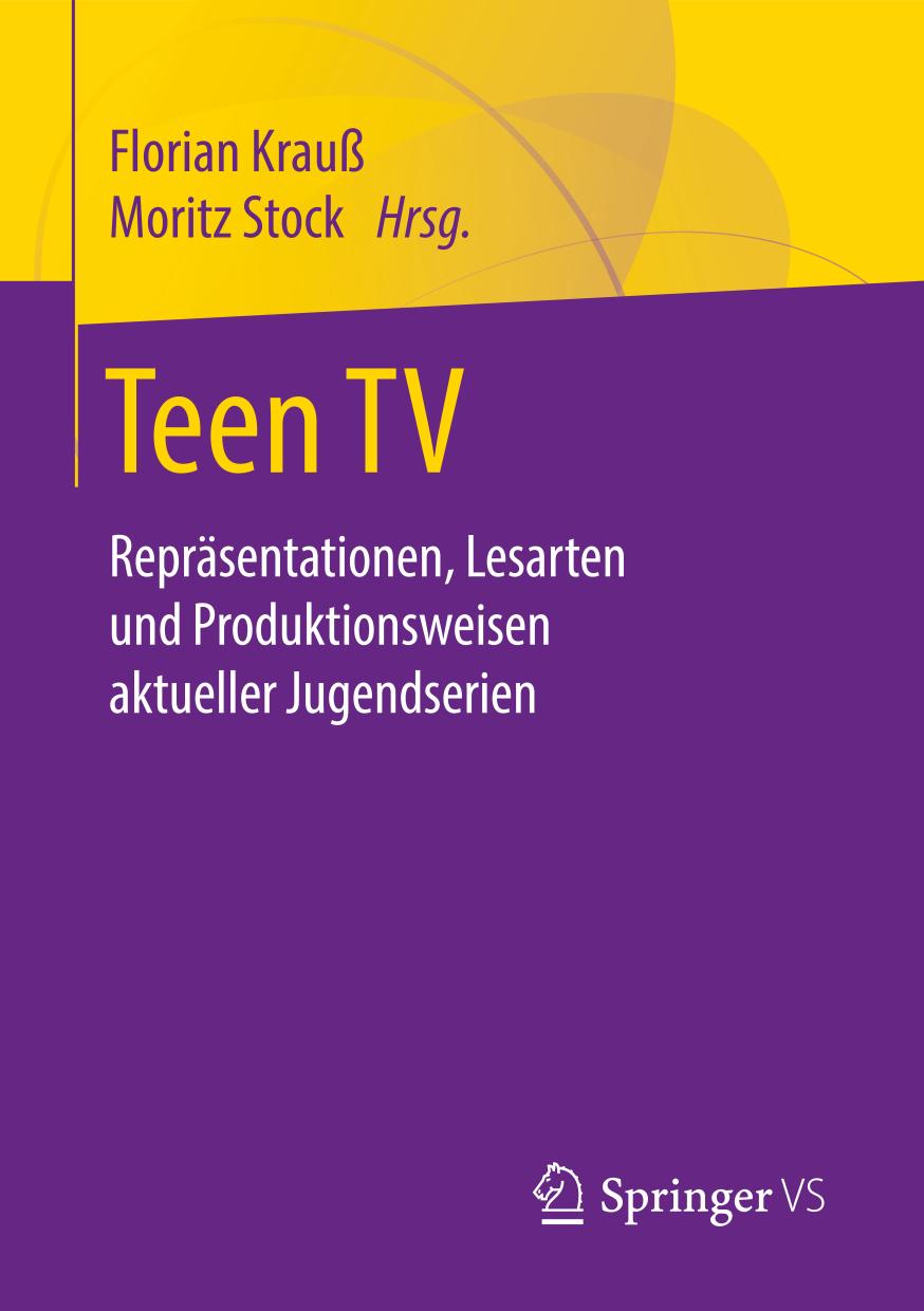 Teen TV : Repräsentationen, Lesarten und Produktionsweisen aktueller Jugendserien