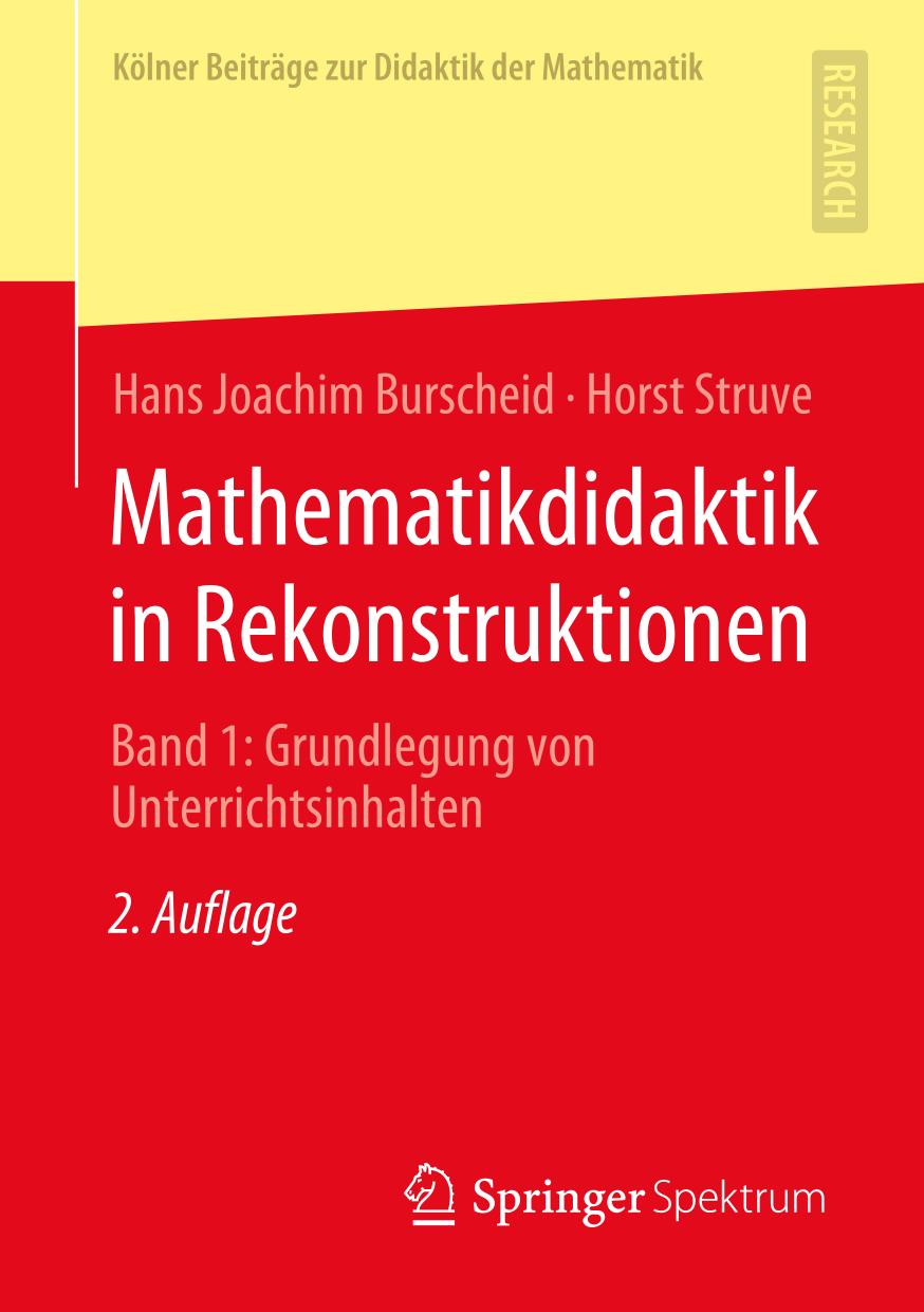 MATHEMATIKDIDAKTIK IN REKONSTRUKTIONEN. EIN BEITRAG ZU IHRER GRUNDLEGUNG : grundlegung von ... unterrichtsinhalten.