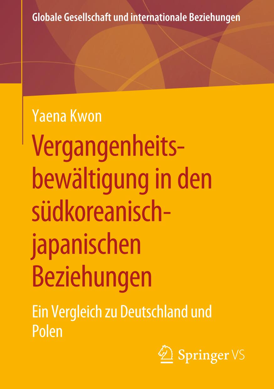 Vergangenheitsbewältigung in den südkoreanisch-japanischen Beziehungen : Ein Vergleich zu Deutschland und Polen