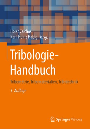 Tribologie-Handbuch : Tribometrie, Tribomaterialien, Tribotechnik