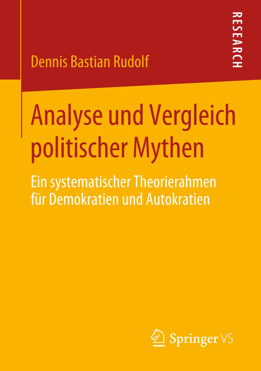 Analyse und Vergleich politischer Mythen : ein systematischer Theorierahmen für Demokratien und Autokratien