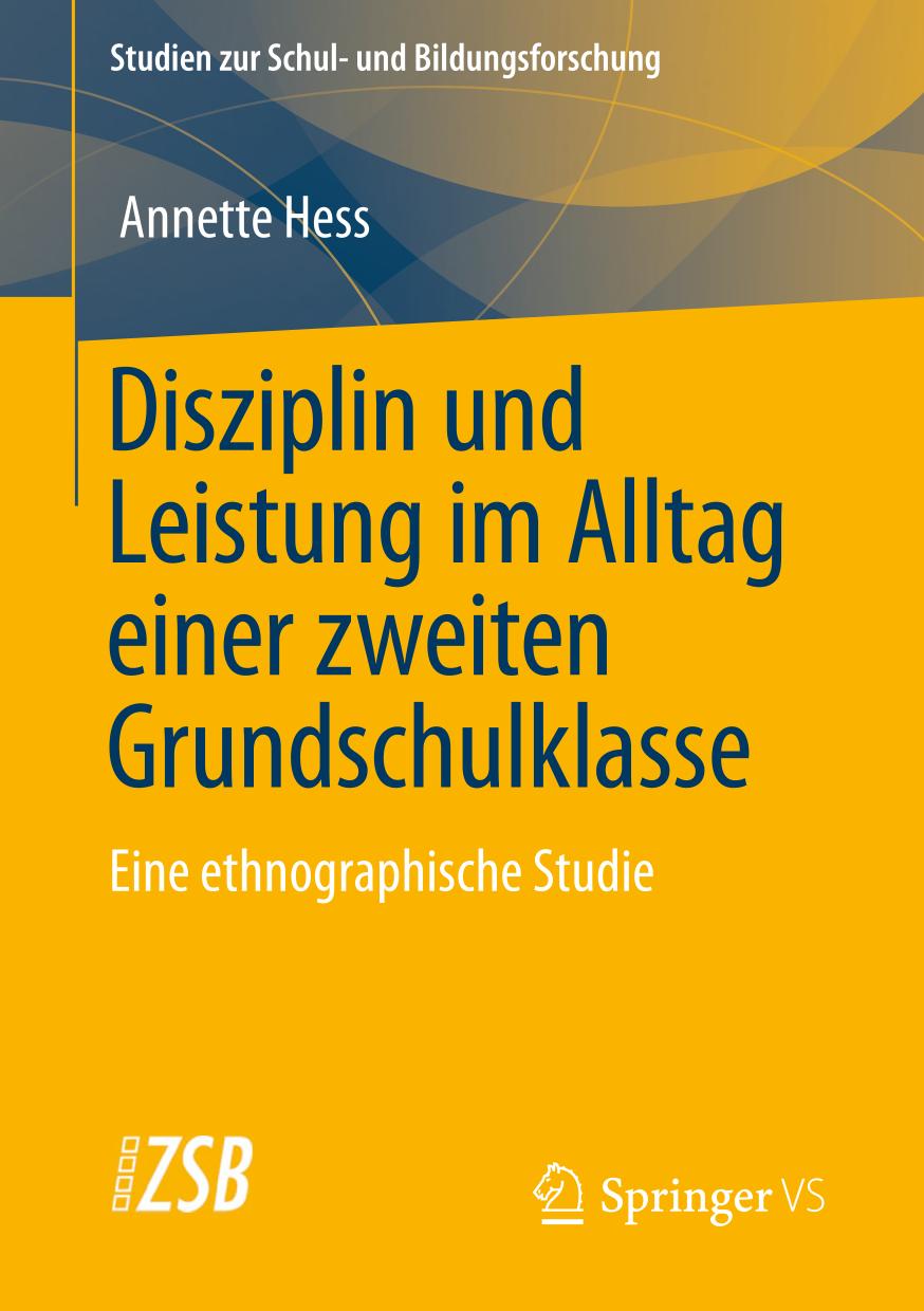 Disziplin und Leistung im Alltag einer zweiten Grundschulklasse : eine ethnographische Studie