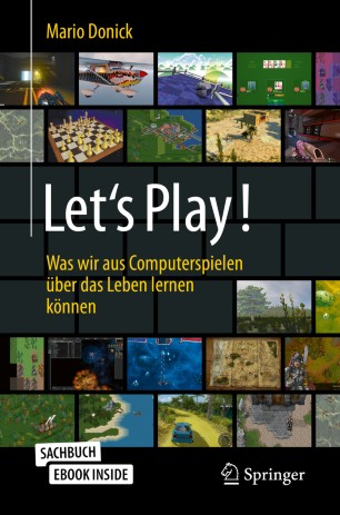 Let's Play! : Was Wir Aus Computerspielen über das Leben Lernen Können.