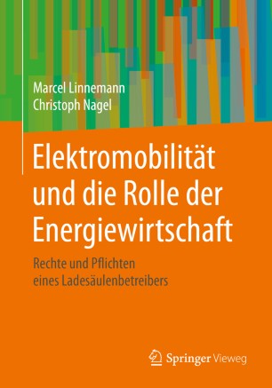 ELEKTROMOBILITAT UND DIE ROLLE DER ENERGIEWIRTSCHAFT;RECHTE UND PFLICHTEN EINES LADESAULENBETREIBERS