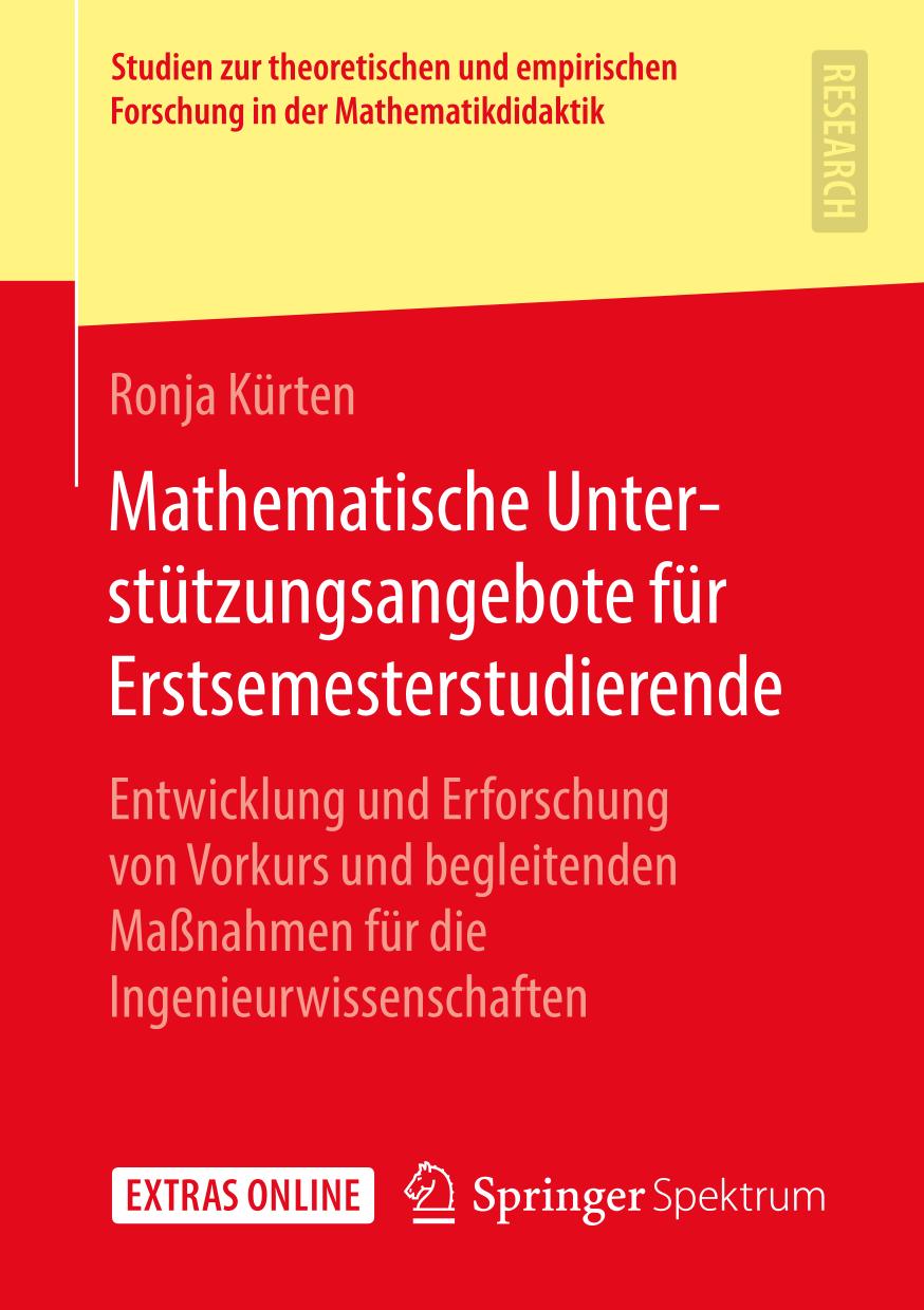 Mathematische Unterstützungsangebote für Erstsemesterstudierende : Entwicklung und Erforschung von Vorkurs und begleitenden Maßnahmen für die Ingenieurwissenschaften