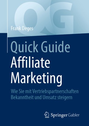 Quick Guide Affiliate Marketing : Wie Sie mit Vertriebspartnerschaften Bekanntheit und Umsatz steigern