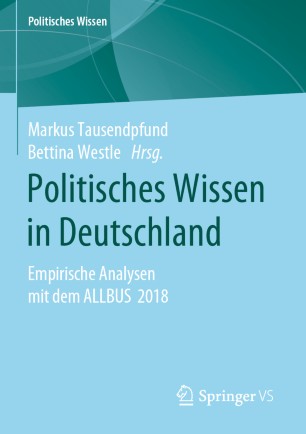 Politisches Wissen in Deutschland Empirische Analysen mit dem ALLBUS 2018