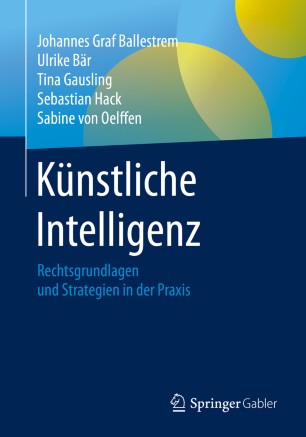 Künstliche Intelligenz : Rechtsgrundlagen und Strategien in der Praxis